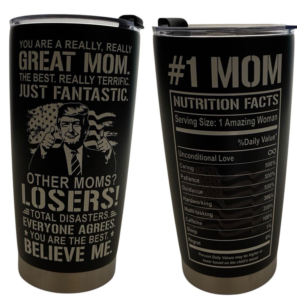 Donald Trump Mothers Day Gift Great Mom 20oz Tumbler Funny Nutrition Facts